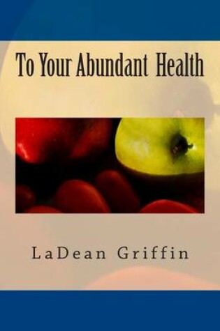 Cover of To Your Abundant Health