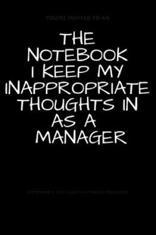 Cover of The Notebook I Keep My Inappropriate Thoughts In As A Manager