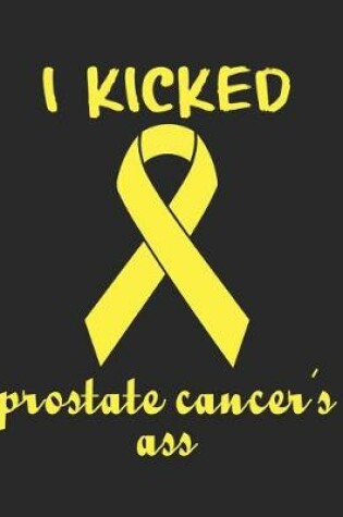 Cover of I Kicked Prostate Cancer's Ass