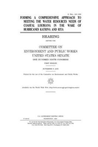 Cover of Forming a comprehensive approach to meeting the water resources needs of coastal Louisiana in the wake of Hurricanes Katrina and Rita