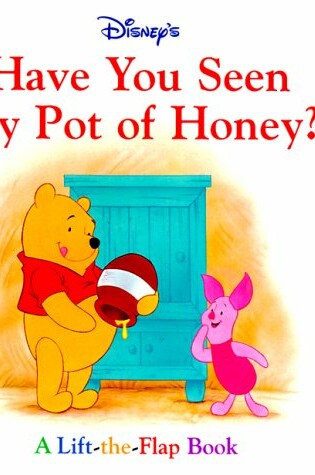 Cover of Have You Seen My Pot of Honey?