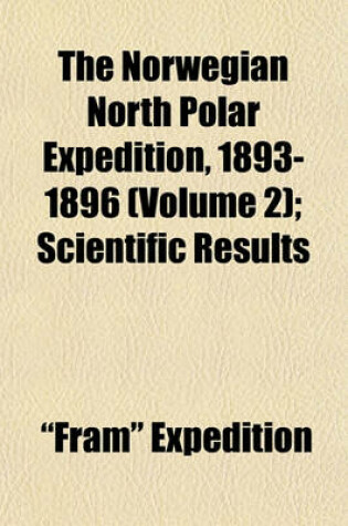 Cover of The Norwegian North Polar Expedition, 1893-1896 (Volume 2); Scientific Results