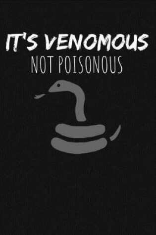 Cover of It's Venomous Not Poisonous