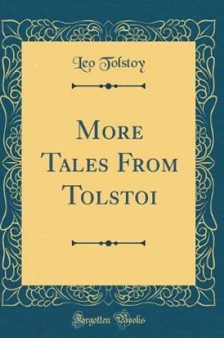 Cover of More Tales From Tolstoi (Classic Reprint)