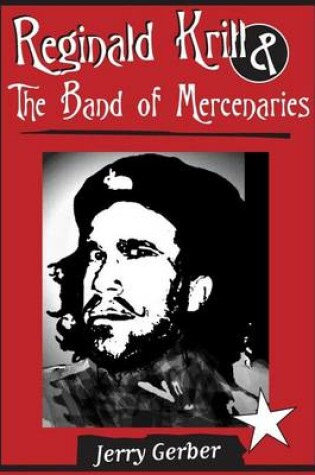 Cover of Reginald Krill and The Band of Mercenaries