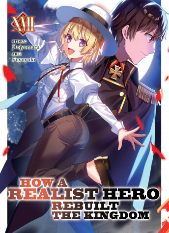 Cover of How a Realist Hero Rebuilt the Kingdom (Light Novel) Vol. 17
