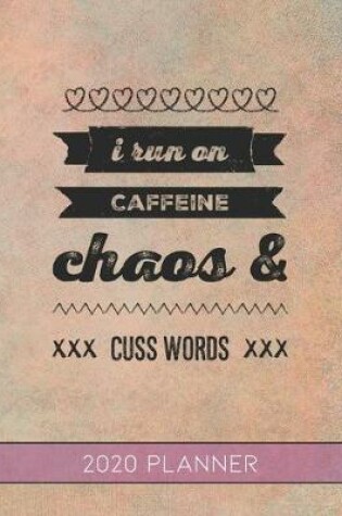 Cover of I Run On Caffeine Chaos & Cuss Words