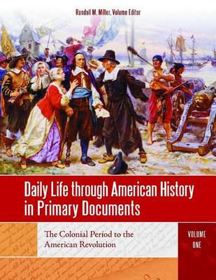 Book cover for Daily Life Through American History in Primary Documents [4 Volumes]