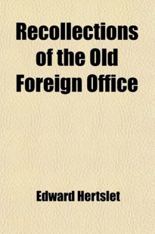 Cover of Recollections of the Old Foreign Office