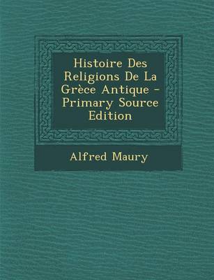 Book cover for Histoire Des Religions de La Grece Antique