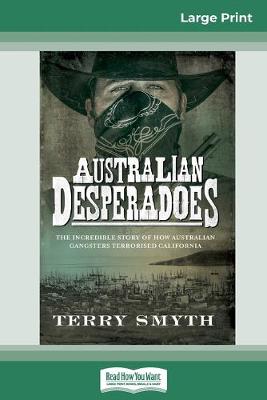 Book cover for Australian Desperadoes (16pt Large Print Edition)