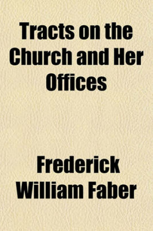 Cover of Tracts on the Church and Her Offices