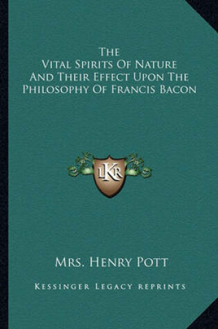 Cover of The Vital Spirits of Nature and Their Effect Upon the Philosophy of Francis Bacon