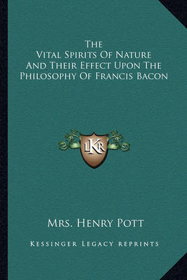 Book cover for The Vital Spirits of Nature and Their Effect Upon the Philosophy of Francis Bacon