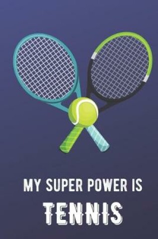 Cover of My Super Power Is Tennis