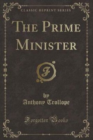 Cover of The Prime Minister (Classic Reprint)