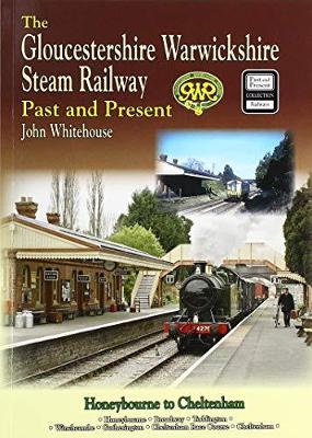 Book cover for THE GLOUCESTERSHIRE WARWICKSHIRE STEAM RAILWAY  Past and Present