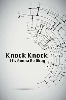 Book cover for Knock Knock It's Gonna Be Okay