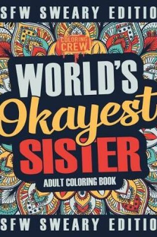 Cover of Worlds Okayest Sister Coloring Book