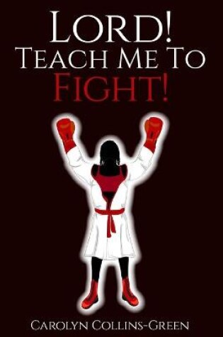 Cover of Lord! Teach Me To Fight!