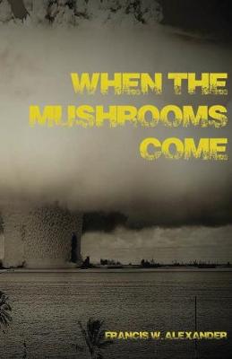 Book cover for When the Mushrooms Come