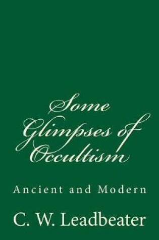 Cover of Some Glimpses of Occultism (a Timeless Classic)