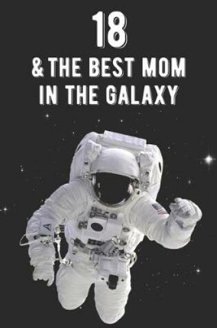Cover of 18 & The Best Mom In The Galaxy