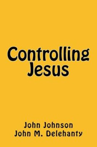 Cover of Controlling Jesus