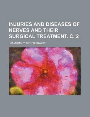 Book cover for Injuries and Diseases of Nerves and Their Surgical Treatment. C. 2