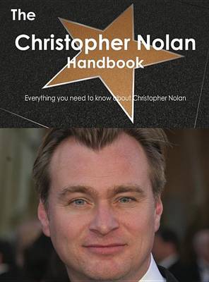 Book cover for The Christopher Nolan Handbook - Everything You Need to Know about Christopher Nolan