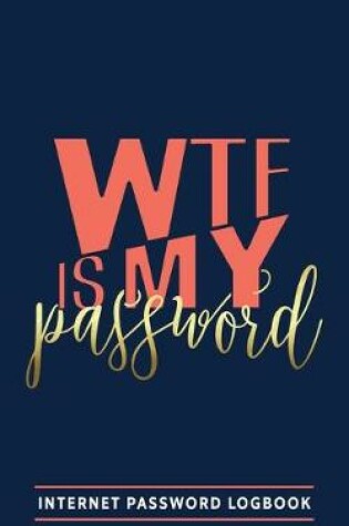 Cover of WTF Is My Password