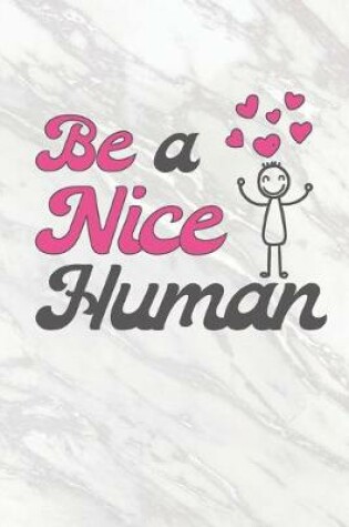 Cover of Be A Nice Human