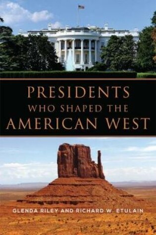 Cover of Presidents Who Shaped the American West