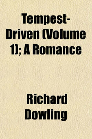 Cover of Tempest-Driven (Volume 1); A Romance