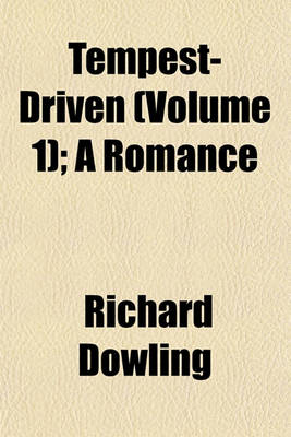 Book cover for Tempest-Driven (Volume 1); A Romance