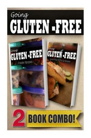 Cover of Gluten-Free Freezer Recipes and Gluten-Free On-The-Go Recipes