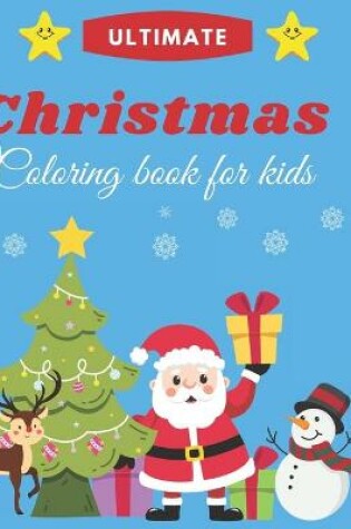 Cover of Ultimate Christmas Coloring Book for Kids