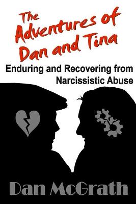 Book cover for The Adventures of Dan and Tina - Enduring and Recovering from Narcissistic Abuse