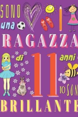 Cover of Sono una ragazza di 11 anni e io sono brillante