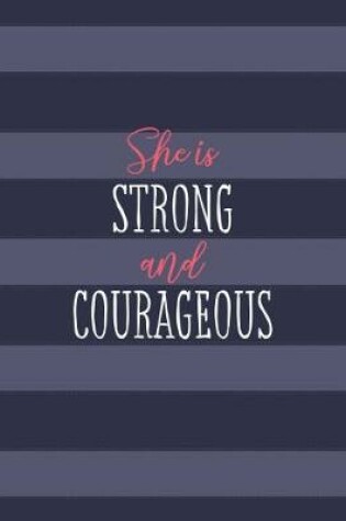 Cover of She Is Strong and Courageous