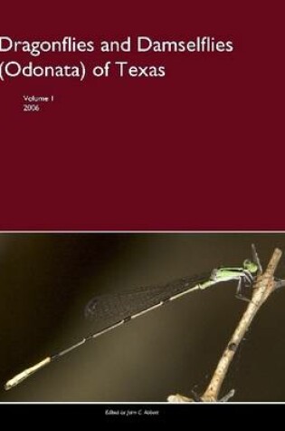 Cover of Dragonflies and Damselflies (Odonata) of Texas: Volume 1