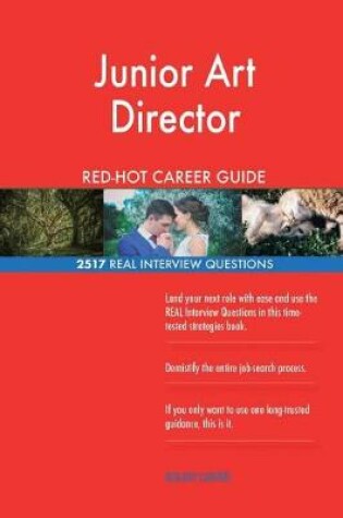 Cover of Junior Art Director Red-Hot Career Guide; 2517 Real Interview Questions