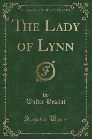 Cover of The Lady of Lynn (Classic Reprint)