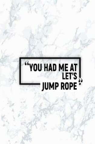 Cover of You Had Me at Let's Jump Rope
