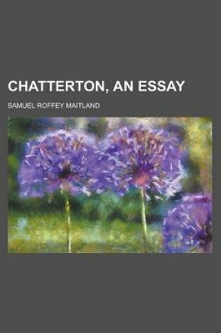 Cover of Chatterton, an Essay