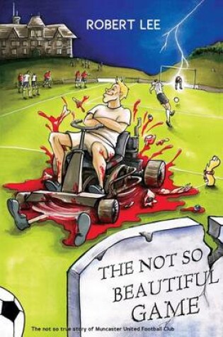 Cover of The Not So Beautiful Game