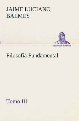 Book cover for Filosofia Fundamental, Tomo III