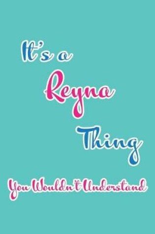 Cover of It's a Reyna Thing You Wouldn't Understand