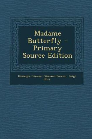 Cover of Madame Butterfly - Primary Source Edition