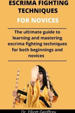 Cover of Escrima Fighting Techniques For Novices